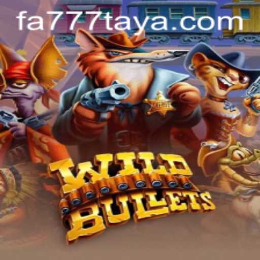 Exploring the Thrilling Experience of WildBullets with FA777.com